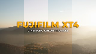 Fujifilm XT4  Cinematic Color Profiles [upl. by Yecad]