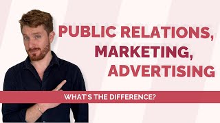 Public Relations vs Marketing vs Advertising Whats the difference [upl. by Garnette768]