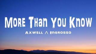 Axwell Λ Ingrosso  More Than You Know Lyrics [upl. by Acinod250]