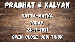 Prabhat amp Kalyan sattamatka today 25112021 open to close with jodi fix game guessing  phdinsatta [upl. by Ecirum825]