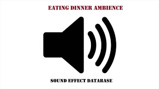 Eating Dinner Ambience Sound Effect [upl. by Haye]