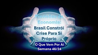 O Que Vem Por Aí Semana 4624  Brasil Constrói Crise Para Si Próprio [upl. by Conte734]