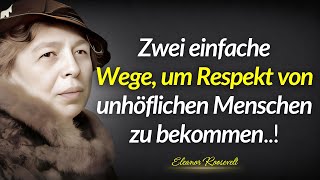 Eleanor Roosevelt Zitate 2 Einfache Wege Respekt von unhöflichen Menschen zu erhalten [upl. by Burman]