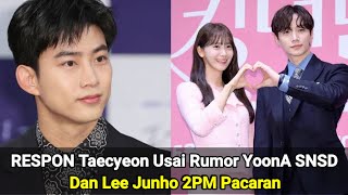 RESPON Taecyeon Usai Rumor YoonA SNSD Dan Lee Junho 2PM Pacaran [upl. by Carolin242]