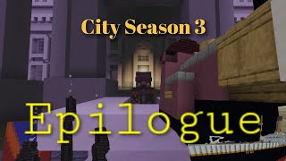 City Season 3 The Epilogue [upl. by Walcoff]