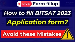 🔴How to fill BITSAT 2023 Application Form LIVE 🔥 Mistakes to avoid in BITSAT Form Fill up Process❌ [upl. by Selhorst]