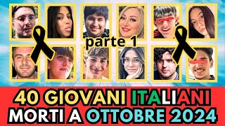 40 GIOVANI Italiani MORTI a OTTOBRE 2024 pt1 [upl. by Audrie]