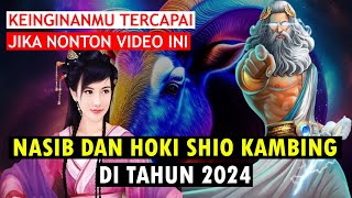 Nasib dan Hoki SHIO KAMBING DI AKHIR TAHUN 2024 [upl. by Valeda537]