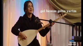 Gel Benim Gelin Yarim  Asuman  gönül dağı  Hazal Çağlar [upl. by Ramel640]