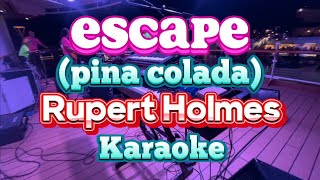 Escape Pina Colada Song  Rupert Holmes Karaoke Version [upl. by Ahsir]