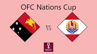 Papua New Guinea vs Tahiti  OFC Nations Cup Group A [upl. by Balac633]