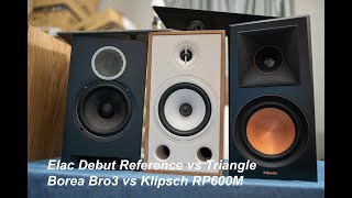 Best Speaker Under 600  Elac Debut Reference vs Klipsch RP600M vs Triangle Borea BRO3 [upl. by Edmon]