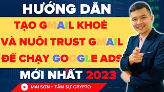 Mới nhất 2023 Cách tạo tài khoản Gmail và Nuôi Tài Khoản Trust Gmail Để Chạy Quảng Cáo GoogleAds [upl. by Haet97]