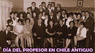 RECORDANDO EL DIA DEL PROFESOR EN CHILE ANTIGUO [upl. by Adyol]