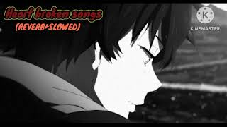 Heart broken songs  Arijit Singh  Lofi songs  Love songs  sad instagram sadsong [upl. by Eniledgam]