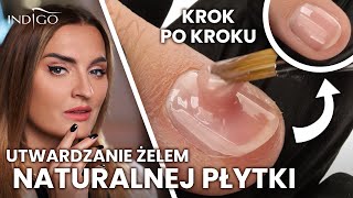 Utwardzanie naturalnej płytki żelem krok po kroku Jak piłować naturalne paznokcie  Indigo Nails [upl. by Levon]