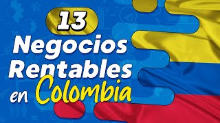 ✅ 13 Negocios Rentables en Colombia con Poco Dinero 🤑 Ideas de Negocios en Colombia [upl. by Durante]