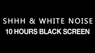 10 Hours of White Noise amp Shhh Sound 💤 Dark Screen Baby Hushing  Sleep Aid for Colic 🌛 Calm Hushing [upl. by Camilo]