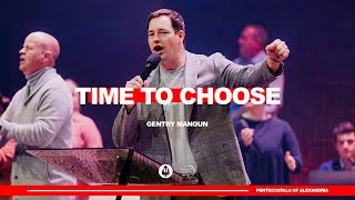 Time to Choose  Gentry Mangun [upl. by Schwab]