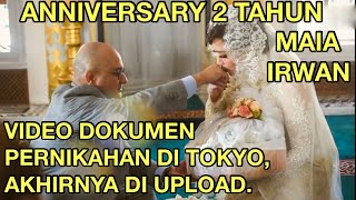 TANGIS HARU VIDEO DOKUMEN PERNIKAHAN MAIA amp IRWAN DI TOKYO AKHIRNYA DI UPLOAD [upl. by Mazonson51]