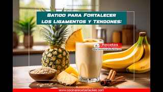 Batido para Fortalecer Ligamentos y Tendones 🦵💪  Receta Saludable con Piña y Plátano 🍍🍌 [upl. by Gemma]