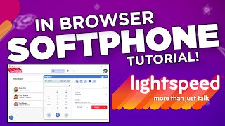 Lightspeed Voice InBrowser Softphone Tutorial [upl. by Muldon]