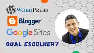 WORDPRESS BLOGGER OU GOOGLE SITES QUAL ESCOLHER [upl. by Cinnamon]