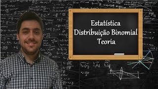 Estatística  Distribuição Binomial  Teoria [upl. by Adiehsar]