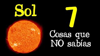 🌞 7 Cosas que NO Sabías sobre el Sol 🌞 DATOS CURIOSOS 💡 [upl. by Shanna266]