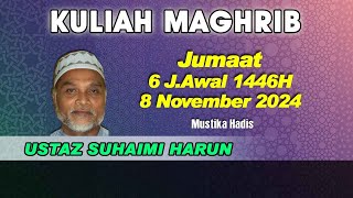 08112024 KULIAH MAGHRIB  USTAZ SUHAIMI HARUN [upl. by Nedi]