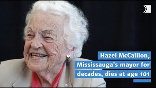 Hazel McCallion longtime Mississauga mayor dies at age 101 [upl. by Aynad]