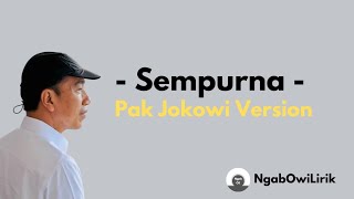 Sempurna Versi Pak Jokowi  Lirik Video [upl. by Anillehs]