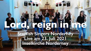 Lord reign in me  Starfish Singers Norderney  Live vom 23 Juli 2021 [upl. by Rebmaed]