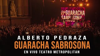 Alberto Pedraza  Guaracha Sabrosona  En vivo desde el Teatro Metropólitan [upl. by Oiliruam]