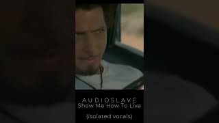 Audioslave  Show Me How To Live isolated vocals [upl. by Eppilihp]