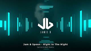 Jam amp Spoon  Right In The Night Jamie B 2023 Remix [upl. by Rosalee]