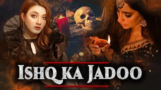 Ishq ka Jadoo  عشق کا جادو   Full Film  Momina Iqbal  Saboor Aly  Black Magic  CS1F [upl. by Corie]