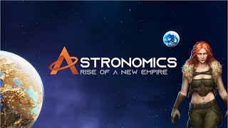 Astronomics Rise of a new Empire  Upcoming New Space 4X Strategy Game  First Look [upl. by Lusar629]