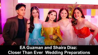 EA Guzman and Shaira Diaz Closer Than Ever as Wedding Preparations Move Forward [upl. by Asilehc]