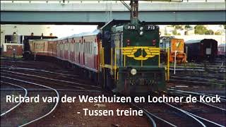 Richard van der Westhuizen en Lochner de Kock  Tussen treine [upl. by Herb]