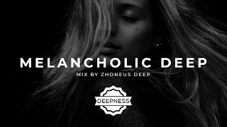 Melancholic Deepness amp Deep House Mix 1  January 2023 by Zhoneus Deep [upl. by Etteragram]