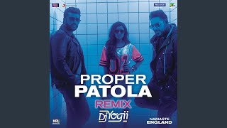 Proper Patola Remix by DJ Yogii From quotNamaste Englandquot [upl. by Hank]