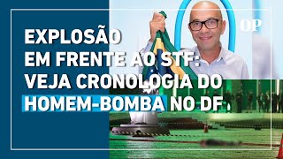 Explosão em frente ao STF Veja cronologia do homembomba no DF [upl. by Eidok]