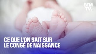 Durée rémunération… Ce qui va changer avec le congé de naissance qui remplace le congé parental [upl. by Farr]