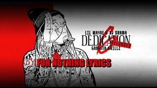 Lil Wayne  For Nothing Lyrics  Dedication 6 Reloaded [upl. by Kant]