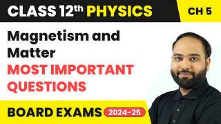 Magnetism and Matter  Most Important Questions  Class 12 Physics Chapter 5  CBSE 202425 [upl. by Ahsenev681]