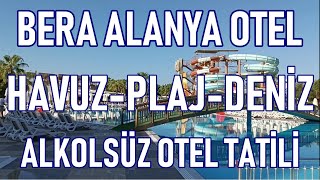 Bera Alanya Otel  Alkolsüz Otel  Havuz  Plaj  Deniz [upl. by Clarence]