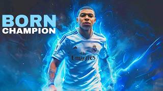 Kylian Mbappé Song  BORN CHAMPION  The Ultimate Motivational Anthem [upl. by Eeneg737]