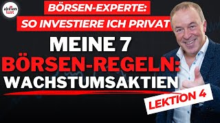 Meine 7 BÖRSENREGELN Wachstumsaktien  So investiere ich privat Lektion 4  aktienlust [upl. by Addis]