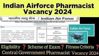 Indian Airforce Pharmacist Vacancy 2024  Eligibility Criteria  How to Apply  Scheme of Exam [upl. by Arbrab]